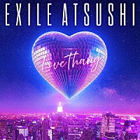 ＥＸＩＬＥ　ＡＴＳＵＳＨＩ／ＣＯＬＯＲ「 Ｌｏｖｅ　Ｔｈａｎｇ／Ｉｔ’ｓ　Ｂｒａｎｄ　Ｎｅｗ」