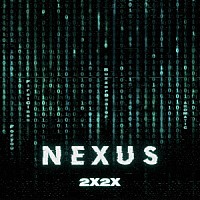 ２Ｘ２Ｘ「 ＮＥＸＵＳ」