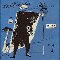 レスター・ヤング「 プレジデント・プレイズ・ウィズ・オスカー・ピーターソン・トリオ　＋４」