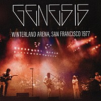 ジェネシス「 ライヴ・イン・サンフランシスコ　１９７７」