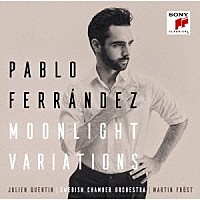 パブロ・フェランデス「 ムーンライト・ヴァリエーションズ」