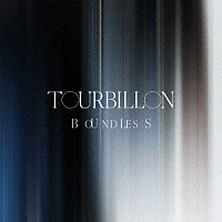Ｔｏｕｒｂｉｌｌｏｎ「 ＢＯＵＮＤＬＥＳＳ」