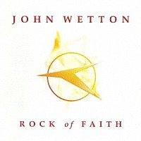 ジョン・ウェットン「 ロック・オヴ・フェイス」