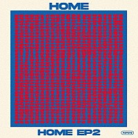 ＨＯＭＥ「 ＨＯＭＥ　ＥＰ２」