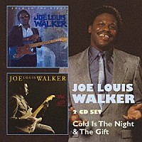 ジョー・ルイス・ウォーカー「 コールド・イズ・ザ・ナイト＆ザ・ギフト」