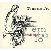 テノーリオ・ジュニオル「 ｅｍｂａｌｏ」