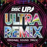 （ゲーム・ミュージック）「 ＤＩＳＣ　ＵＰ　ＵＬＴＲＡＲＥＭＩＸ　ＯＲＩＧＩＮＡＬ　ＳＯＵＮＤ　ＴＲＡＣＫ」
