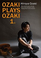 尾崎裕哉「 ＯＺＡＫＩ　ＰＬＡＹＳ　ＯＺＡＫＩ　１．」