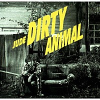 ＪＵＤＥ「 ＤＩＲＴＹ　ＡＮＩＭＡＬ」