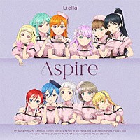 Ｌｉｅｌｌａ！「Ａｓｐｉｒｅ」