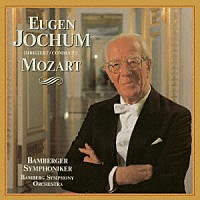 オイゲン・ヨッフム「 ヨッフム・ラスト・レコーディングズ～モーツァルト名演集１９８４－１９８６」