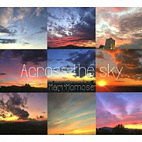 桃瀬茉莉「 Ａｃｒｏｓｓ　ｔｈｅ　ｓｋｙ」