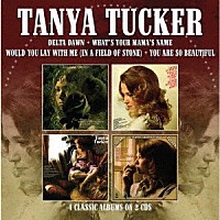 タニヤ・タッカー「 デルタ・ドーン・ホワッツ・ユア・ママズ・ネーム・ウッド・ユー・レイ・ウィズ・ミー・イン・ア・フィールド・オブ・ストーン・ユー・アー・ソー・ビューティフル・フォー・アルバムズ・オン・２ＣＤｓ」