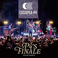 ＣＡＳＩＯＰＥＡ－Ｐ４ 大髙清美 今井義頼 「Ｐ４’ｓ　ＦＩＮＡＬＥ　～ＳＯＵＮＤ　ＶＥＲＳＩＯＮ～」