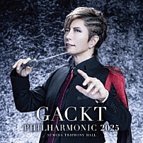 ＧＡＣＫＴ 「ＧＡＣＫＴ　ＰＨＩＬＨＡＲＭＯＮＩＣ　２０２５　－　魔王シンフォニー」