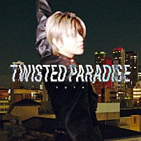 ＹＵＴＡ 「ＴＷＩＳＴＥＤ　ＰＡＲＡＤＩＳＥ」