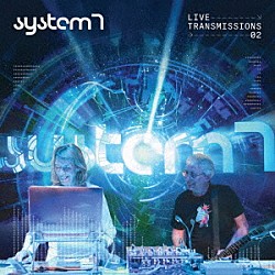 Ｓｙｓｔｅｍ　７「Ｌｉｖｅ　Ｔｒａｎｓｍｉｓｓｉｏｎｓ　０２」