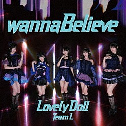 愛乙女☆ＤＯＬＬ（チームＬ）「ｗａｎｎａ　Ｂｅｌｉｅｖｅ」