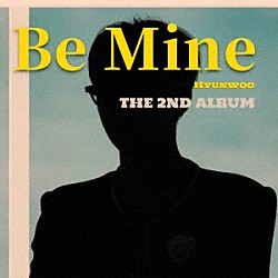 ＨＹＵＮ　ＷＯＯ「Ｂｅ　Ｍｉｎｅ」
