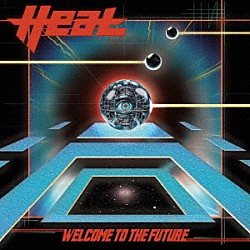Ｈ．Ｅ．Ａ．Ｔ「ウェルカム・トゥ・ザ・フューチャー」
