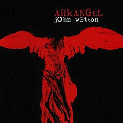 ジョン・ウェットン「アークエンジェル」