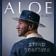 ＡＬＯＥ　ＢＬＡＣＣ「ＳＴＡＮＤ　ＴＯＧＥＴＨＥＲ」