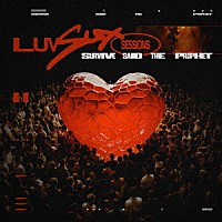Ｓｕｒｖｉｖｅ　Ｓａｉｄ　Ｔｈｅ　Ｐｒｏｐｈｅｔ「 Ｌｕｖ　Ｓｕｘ　Ｓｅｓｓｉｏｎｓ」