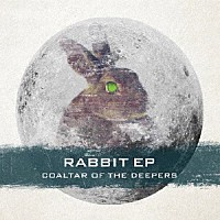 ＣＯＡＬＴＡＲ　ＯＦ　ＴＨＥ　ＤＥＥＰＥＲＳ「 ＲＡＢＢＩＴ　ＥＰ」