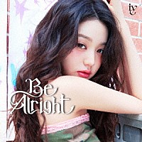 ＩＶＥ「 Ｂｅ　Ａｌｒｉｇｈｔ」