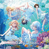Ｍｏｒｆｏｎｉｃａ「 Ｆｅａｔｈｅｒｅｄ　Ｄｒｅａｍｓ」