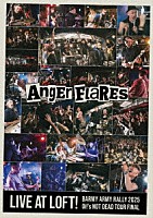 ＡＮＧＥＲ　ＦＬＡＲＥＳ「 『ＬＩＶＥ　ＡＴ　ＬＯＦＴ！』　ＢＡＲＭＹ　ＡＲＭＹ　決起集会　２０２５　Ｏｉ！’ｓ　ＮＯＴ　ＤＥＡＤ　ＴＯＵＲ　ＦＩＮＡＬ」