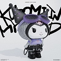 ＫＵＲＯＭＩ「 ＫＵＲＯＭＩ　ＩＮ　ＭＹ　ＨＥＡＤ」