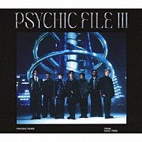ＰＳＹＣＨＩＣ　ＦＥＶＥＲ　ｆｒｏｍ　ＥＸＩＬＥ　ＴＲＩＢＥ「 ＰＳＹＣＨＩＣ　ＦＩＬＥ　Ⅲ」
