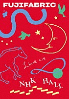 フジファブリック「 フジファブリック　ＬＩＶＥ　ａｔ　ＮＨＫホール」
