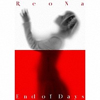ＲｅｏＮａ 「Ｅｎｄ　ｏｆ　Ｄａｙｓ」