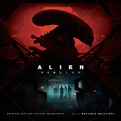 ベンジャミン・ウォルフィッシュ「オリジナル・サウンドトラック　エイリアン　ロムルス」