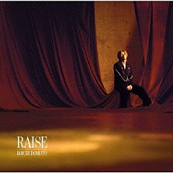 ＫＯＩＣＨＩ　ＤＯＭＯＴＯ「ＲＡＩＳＥ」