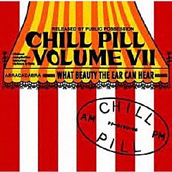 （Ｖ．Ａ．） Ｂｅｌｌａ　Ｂｏｏ ＤＪ　Ｃｉｔｙ ｄｄｗｙ Ｓｈａｈ　Ｓｈａｒａｆｉ　＆　Ａｎｄｒａｓ Ｚｅｌｌｍａｎｉ　ｆｅａｔ．Ｂａｒｂｉｅ　Ｄｒｕｇｓ Ｆａｚｅｒ Ｌｏｗ　Ｊａｃｋ「Ｃｈｉｌｌ　Ｐｉｌｌ　Ｖｏｌｕｍｅ　Ⅶ」