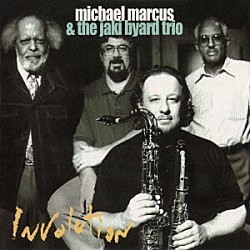 マイケル・マーカス＆ジャッキー・バイアード・トリオ ジャッキー・バイアード ラルフ・ハンペリオン リチャード・アレン「インヴォリューション」