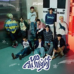 ｘｉｋｅｒｓ「Ｕｐ　Ａｌｌ　Ｎｉｇｈｔ」