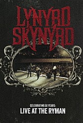 レーナード・スキナード「セレブレイティング・５０イヤーズ：ライヴ・アット・ザ・ライマン」