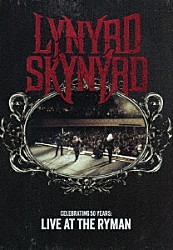 レーナード・スキナード「セレブレイティング・５０イヤーズ：ライヴ・アット・ザ・ライマン」