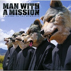 ＭＡＮ　ＷＩＴＨ　Ａ　ＭＩＳＳＩＯＮ「ＷＥＬＣＯＭＥ　ＴＯ　ＴＨＥ　ＮＥＷＷＯＲＬＤ」