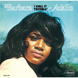 バーバラ・アクリン「アイ・コール・イット・トラブル　＋１」
