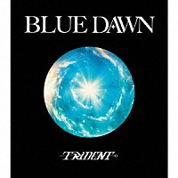 ＴＲｉＤＥＮＴ「 ＢＬＵＥ　ＤＡＷＮ」