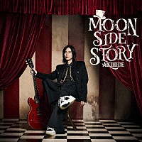 ＡＫＩＨＩＤＥ「 ＭＯＯＮ　ＳＩＤＥ　ＳＴＯＲＹ」