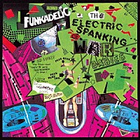 ファンカデリック「 ジ・エレクトリック・スパンキング・オブ・ウォー・ベイビーズ」
