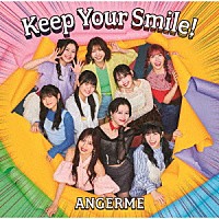 アンジュルム「 Ｋｅｅｐ　Ｙｏｕｒ　Ｓｍｉｌｅ！」