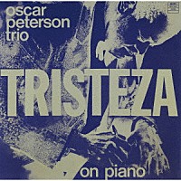 オスカー・ピーターソン「 トリステーザ・オン・ピアノ」