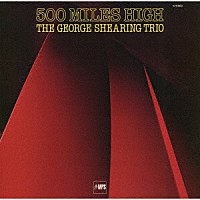 ジョージ・シアリング「 ５００マイルズ・ハイ」